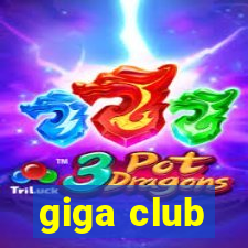 giga club