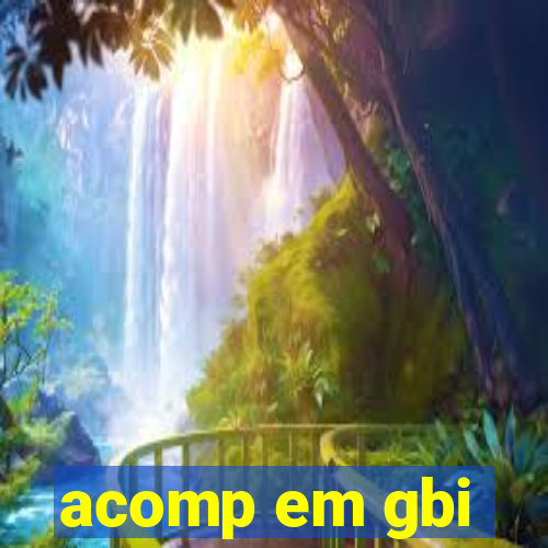 acomp em gbi