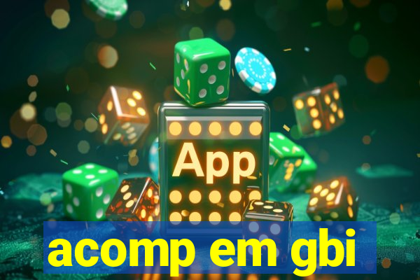 acomp em gbi