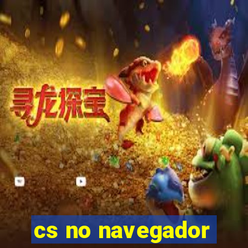 cs no navegador