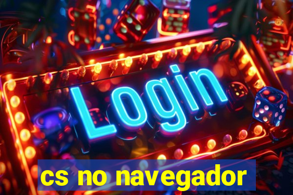 cs no navegador