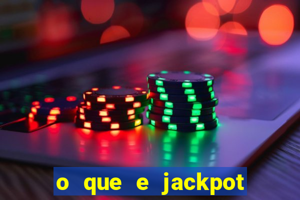 o que e jackpot no jogo do tigre