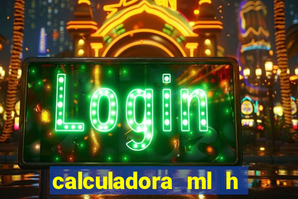 calculadora ml h para mcg kg min