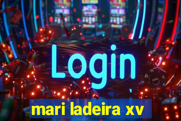 mari ladeira xv