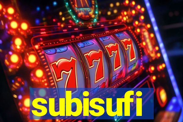 subisufi