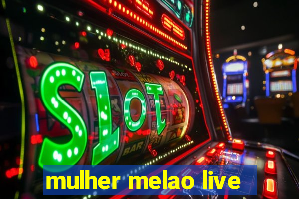 mulher melao live