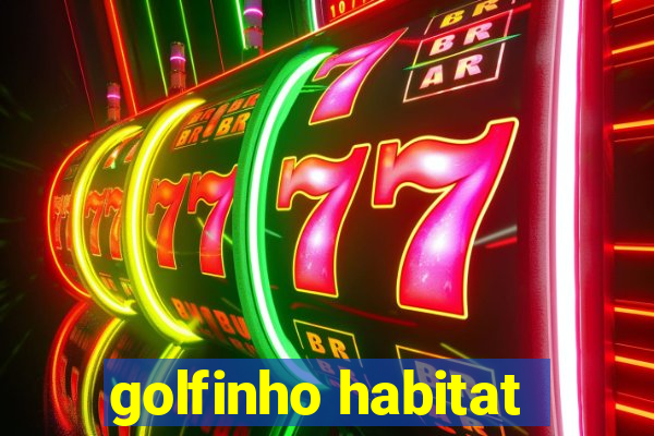 golfinho habitat