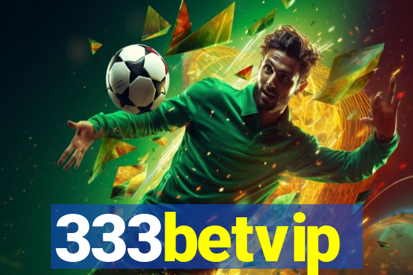 333betvip