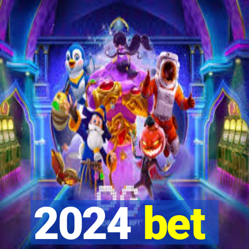 2024 bet