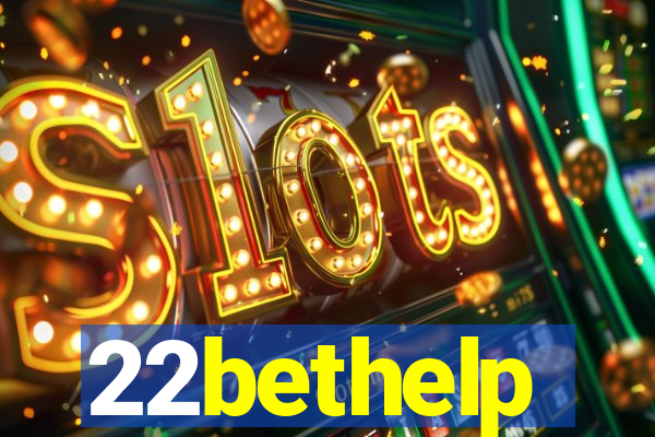 22bethelp