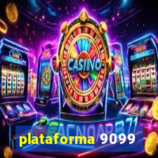 plataforma 9099