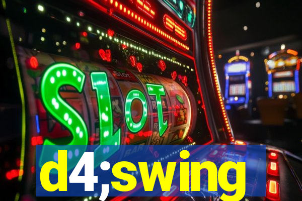 d4;swing
