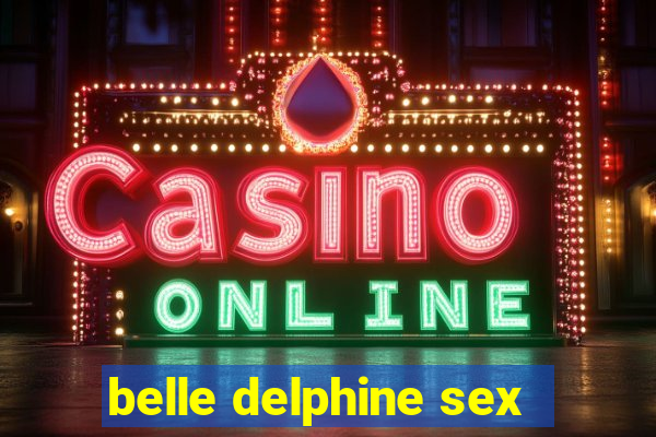 belle delphine sex
