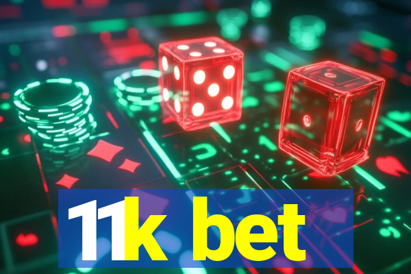 11k bet