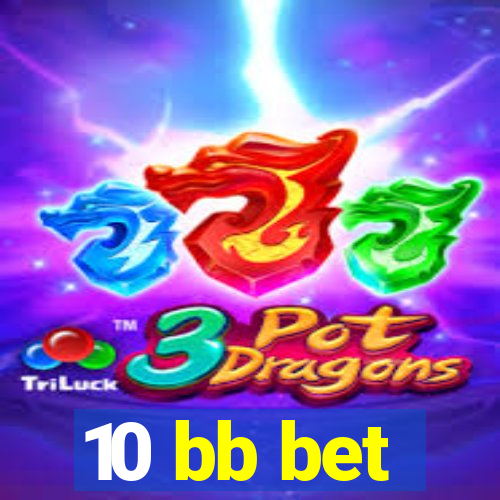 10 bb bet
