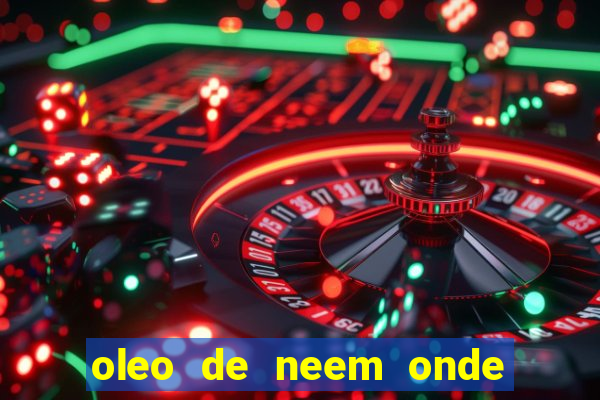 oleo de neem onde comprar em porto alegre