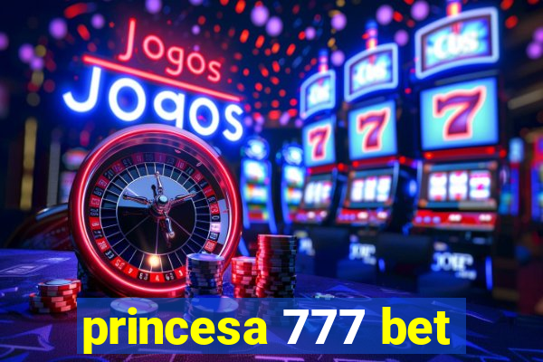 princesa 777 bet