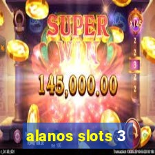 alanos slots 3