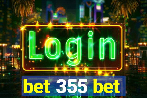bet 355 bet