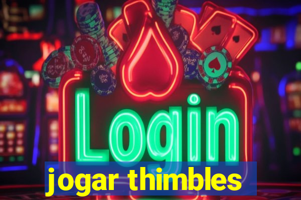 jogar thimbles