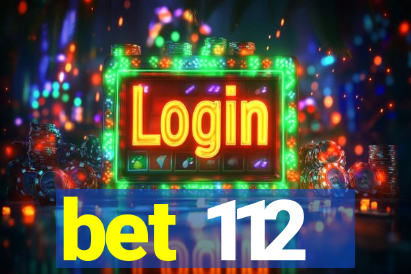 bet 112