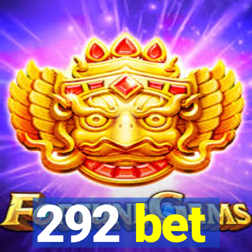 292 bet
