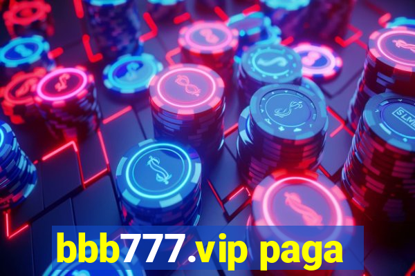 bbb777.vip paga