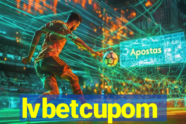 lvbetcupom