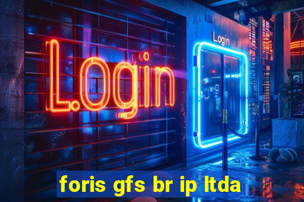 foris gfs br ip ltda
