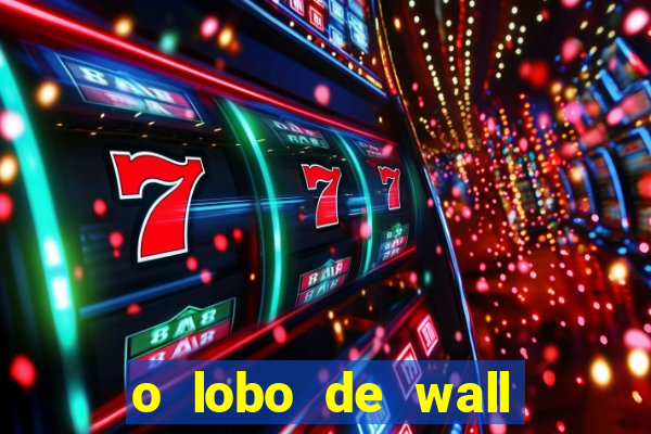 o lobo de wall street filme online