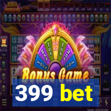 399 bet