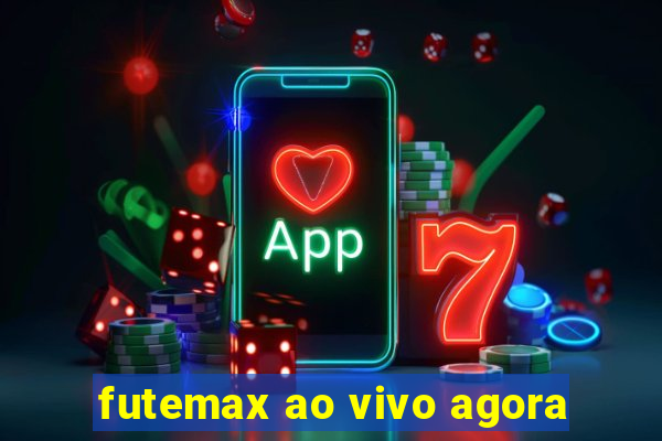 futemax ao vivo agora