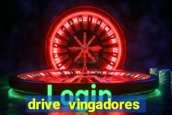 drive vingadores guerra infinita