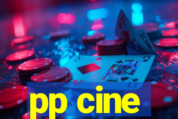pp cine
