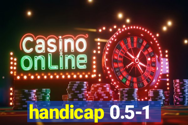 handicap 0.5-1