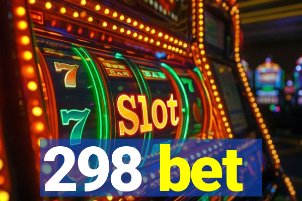 298 bet