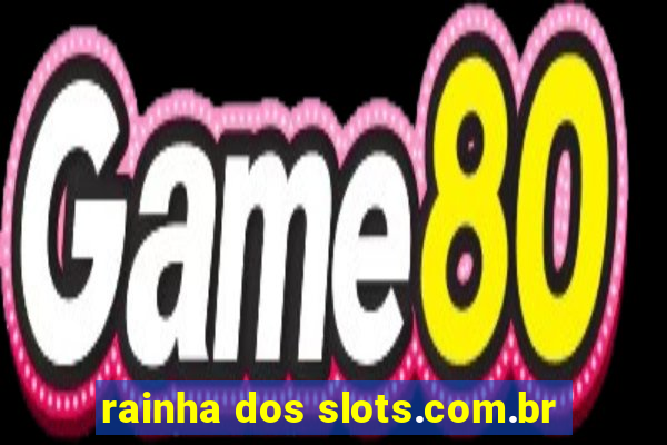 rainha dos slots.com.br
