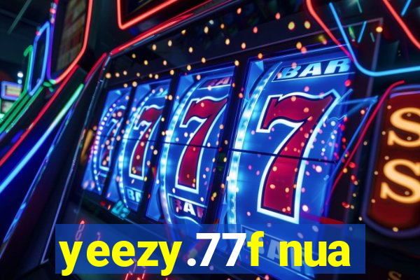 yeezy.77f nua