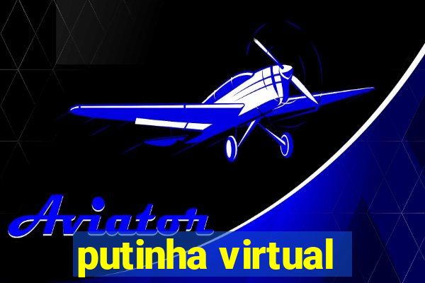putinha virtual