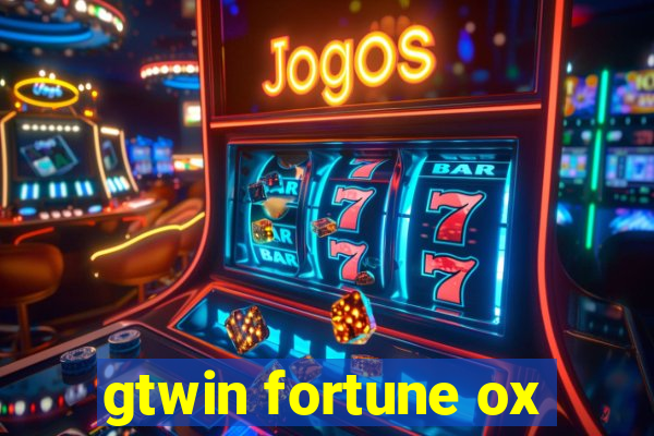 gtwin fortune ox