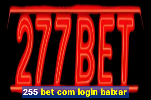 255 bet com login baixar