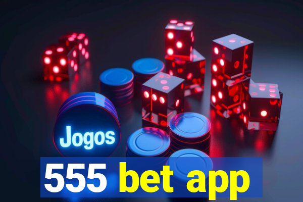 555 bet app