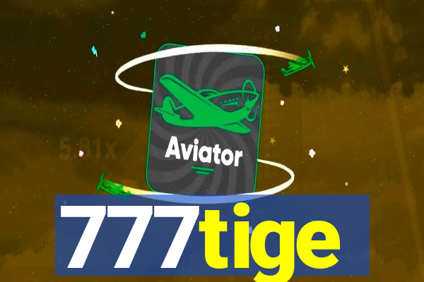 777tige