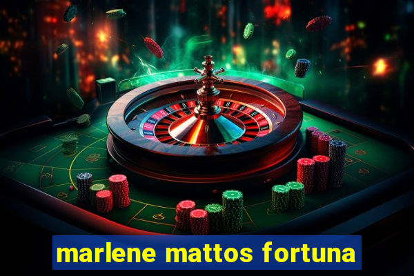 marlene mattos fortuna