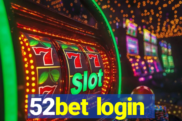52bet login