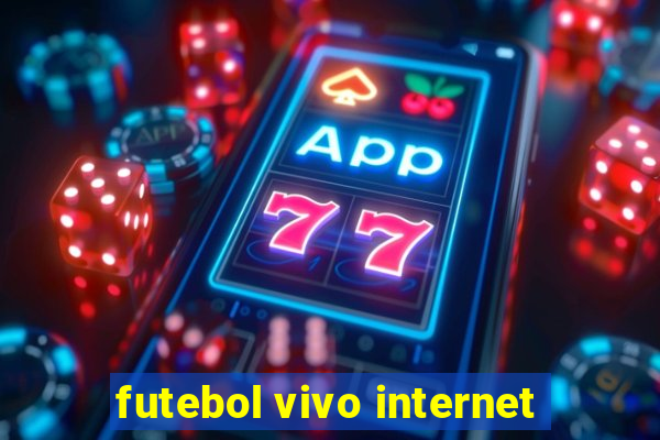 futebol vivo internet