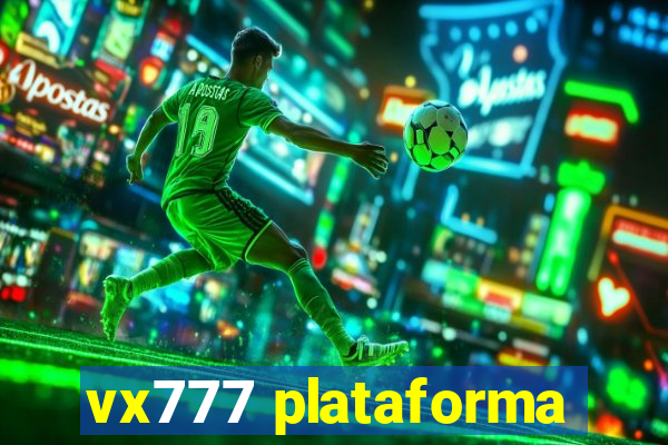 vx777 plataforma