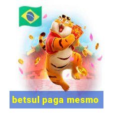 betsul paga mesmo