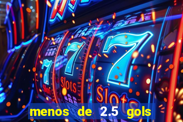 menos de 2.5 gols o que significa