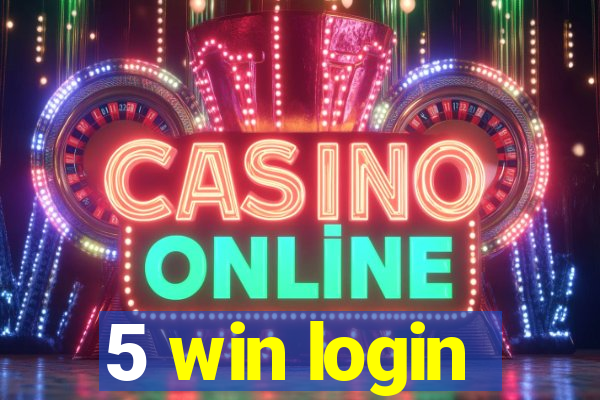 5 win login